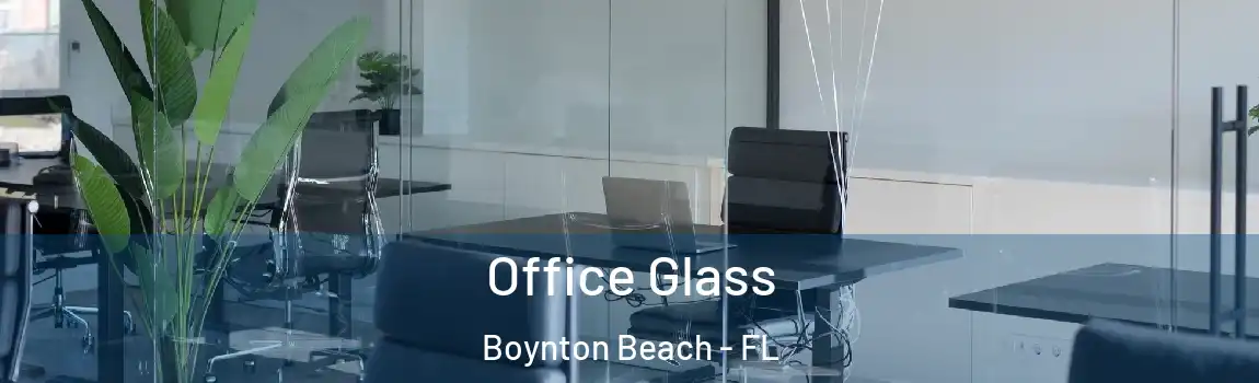  Office Glass Boynton Beach - FL